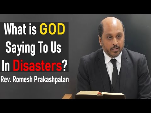 What is God Saying To Us in Disasters? - Pastor Romesh Prakashpalan Sermon