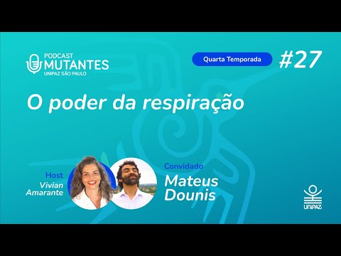 MUTANTES - T4 #27 - O Poder da Respiração - com Mateus Dounis