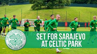 Celtic get set for Sarajevo second-leg! #UCL