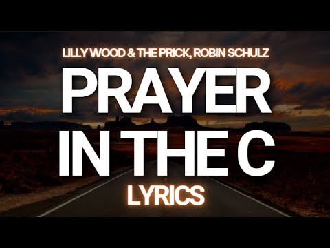 Prayer In The C - Robin Schulz, Lilly Wood & The Prick | LYRICS ☀️