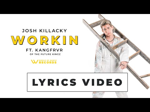 Workin – Josh Killacky Feat. Kangfrvr of The Future Kingz (Lyric Video)