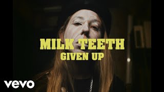 Milk Teeth - Given Up (Official Video)