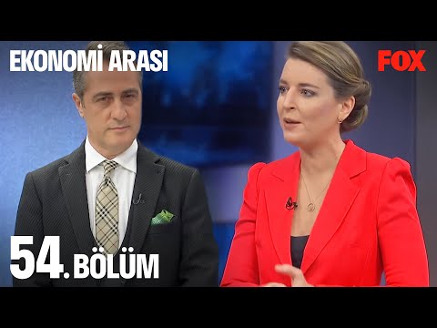 Ekonomi Arası 54. Bölüm