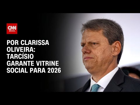 ​Análise: Tarcísio garante vitrine social para 2026 | BASTIDORES CNN