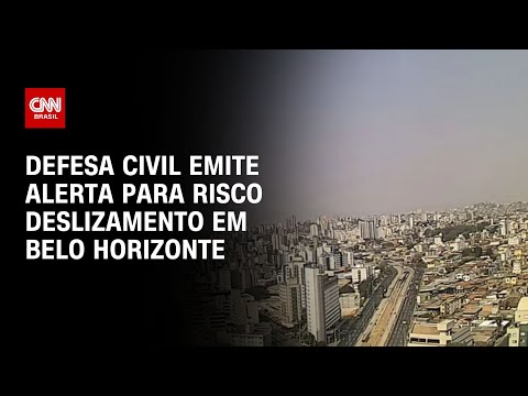 Defesa Civil emite alerta para risco de deslizamento em Belo Horizonte | LIVE CNN