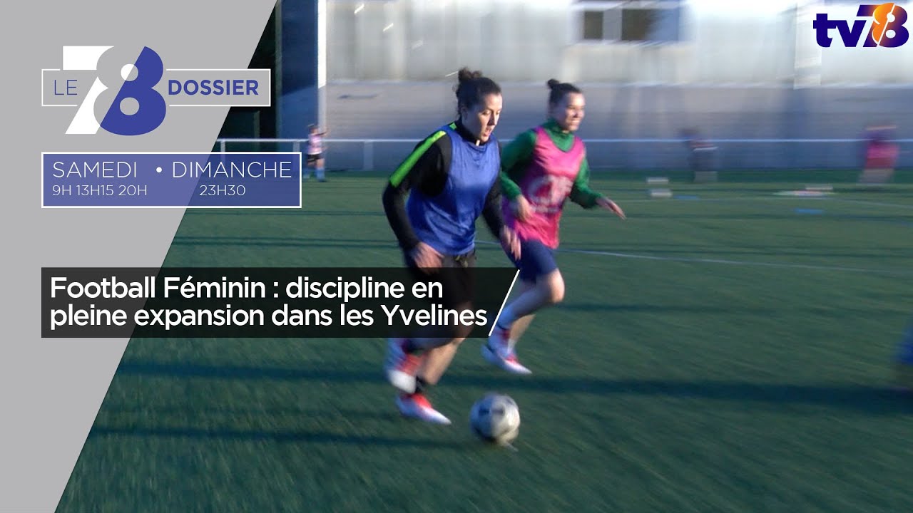 7/8 Dossier. Football Féminin : discipline en pleine expansion dans les Yvelines
