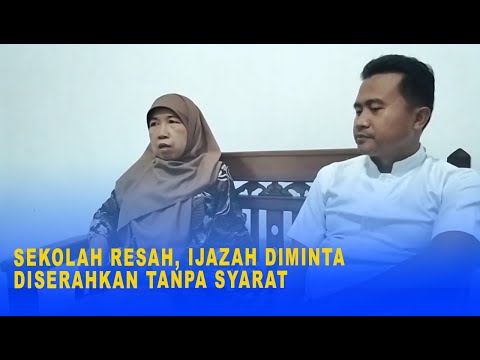 SEKOLAH RESAH, IJAZAH DIMINTA DISERAHKAN TANPA SYARAT