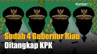 Rekor, Sudah 4 Gubernur Riau Ditangkap KPK. Ini Dia Daftarnya!