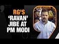 Rahul Gandhis Ravan Jibe at PM Modi | ‘Like Ravan, PM Only Listens to Amit Shah & Adani’ | News9