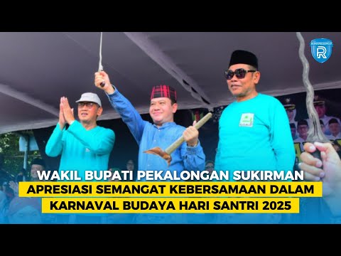 Wakil Bupati Pekalongan Sukirman Apresiasi Semangat Kebersamaan Karnaval Budaya Hari Santri 2025