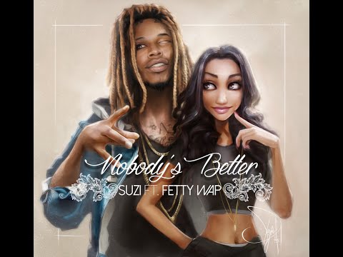 Z ft. Fetty Wap - Nobody's Better (Audio Only)