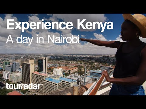 Experience Kenya: A day in Nairobi