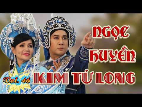 Cải Lương Ngọc Huyền – Kim Tử Long | Những Vở Diễn Đi Cùng Năm Tháng (Vol. 46)