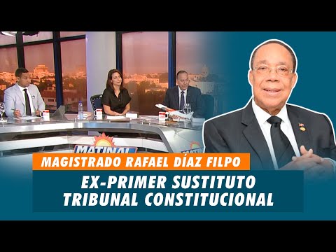 Magistrado Rafael Díaz Filpo, Ex-primer sustituto del Tribunal Constitucional - TC | Matinal