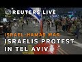 LIVE: Israelis protest in Tel Aviv after hostages killed