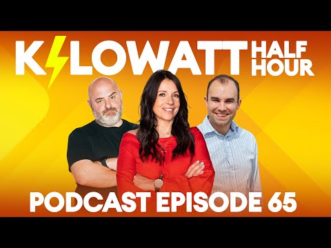 Kilowatt Half Hour Ep 65 : Fire, ice and cut price | Electrifying