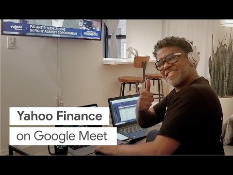 Yahoo Finance stays on top of the business world with Google Meet