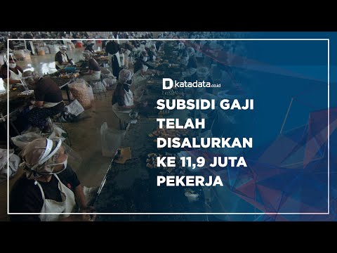 Subsidi Gaji Telah Disalurkan ke 11,9 Juta Pekerja | Katadata Indonesia