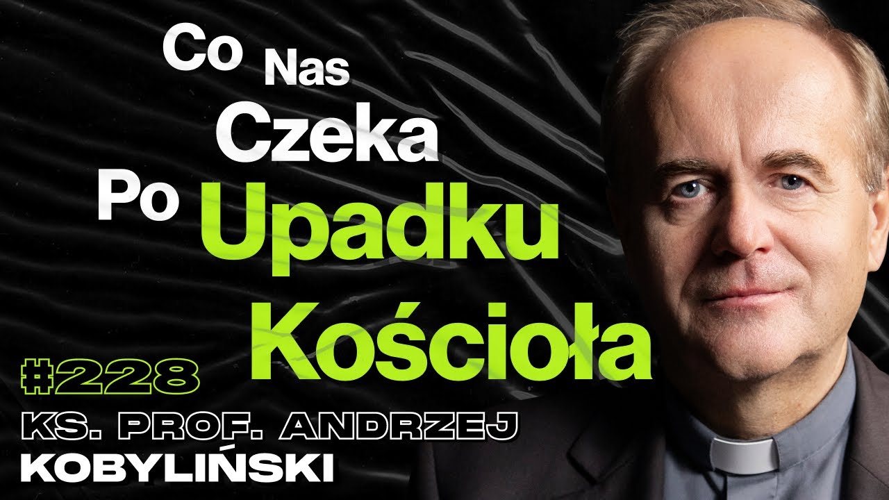 #228 A Co jeżeli Boga Nie Ma? Jak Wygląda Psychomanipulacja w Kościele? - ks. prof.Andrzej Kobyliński