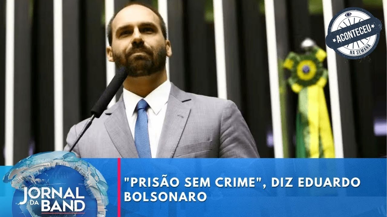 Prisão sem crime diz Eduardo Bolsonaro sobre decisão de Moraes | Aconteceu na Semana