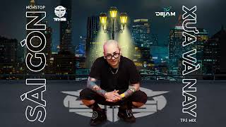 NONTOP-SÀI GÒN XƯA & NAY- DJ T95 MIX