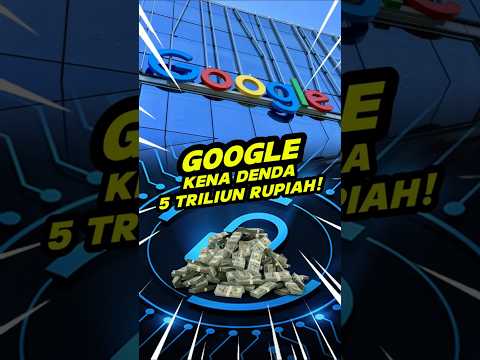 Google Kena Denda Rp 5 Triliun!