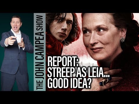 Reports Of Streep As New Leia In Star Wars, Vikander Out As Lara Croft? - The John Campea Show