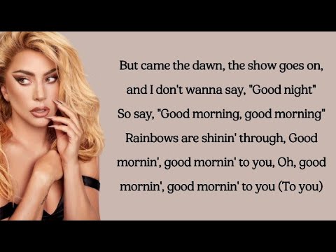 Lady Gaga - Good Morning (lyrics)