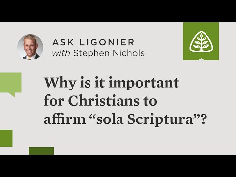 Why is it important for Christians to affirm “sola Scriptura”?