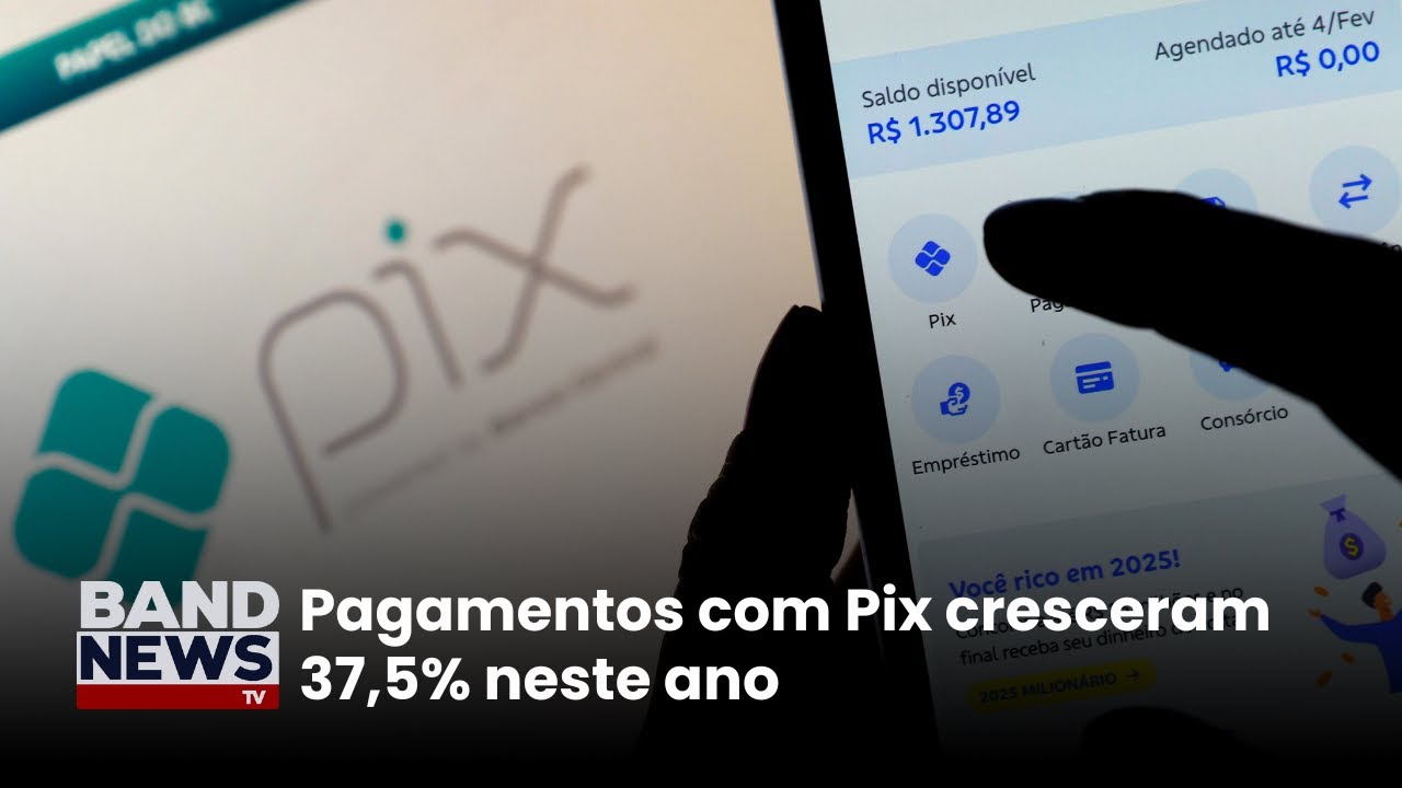 Pagamentos com Pix cresceram 37,5% neste ano | BandNews TV