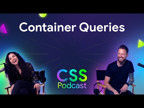 Container queries | The CSS Podcast