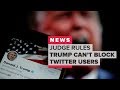 Judge rules US President Trump can't block Twitter users