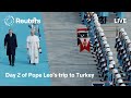 LIVE: Day 2 of Pope Leo’s trip to Turkey | REUTERS