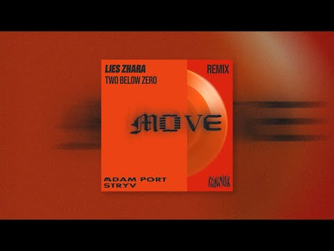 Adam Port, Stryv - Move (Lies Zhara x Two Below Zero Remix)