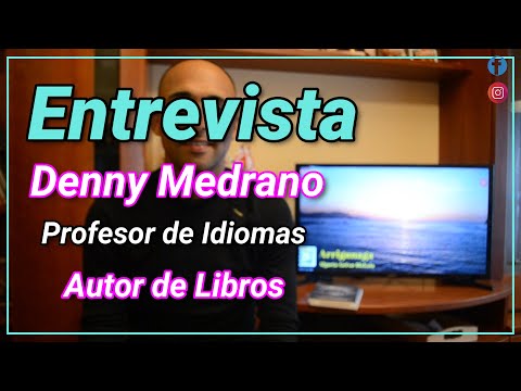 Entrevista con Denny Medrano "Historia de Superación" y "Autor de Libro en Ingles"