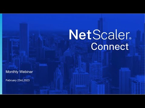 NetScaler Connect Webinar - February 2023