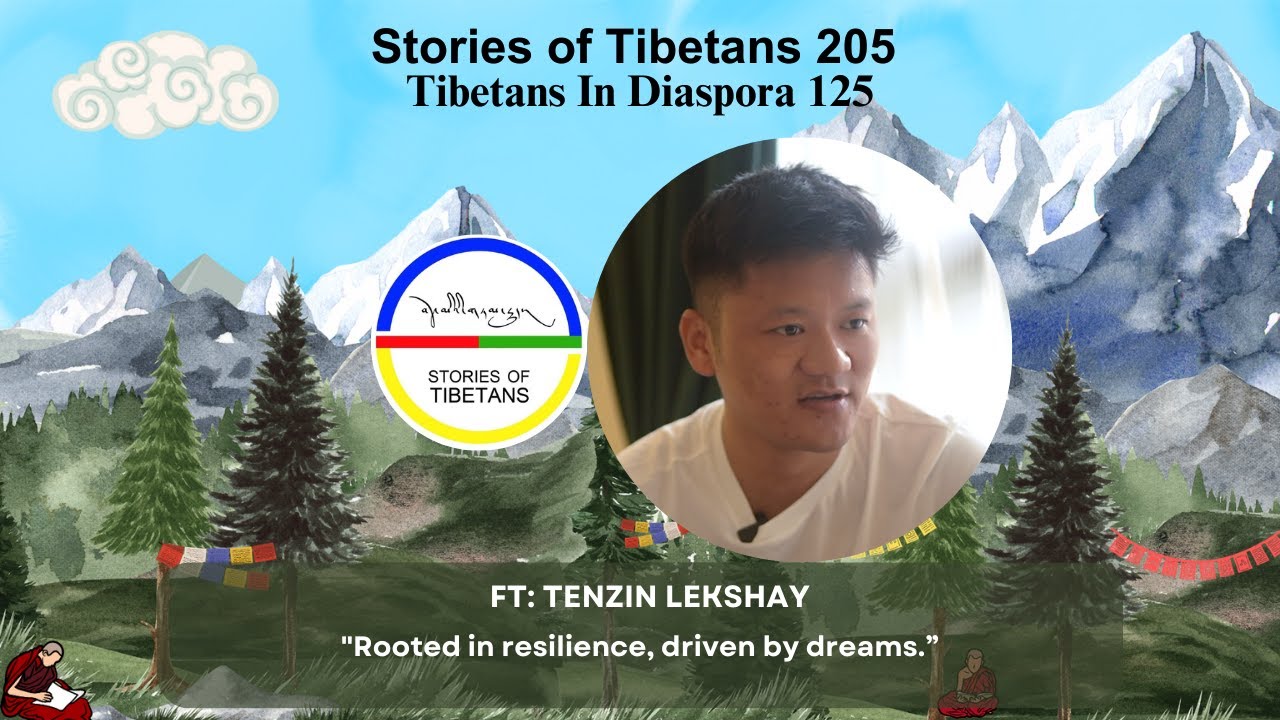 Tibetans In Diaspora 125 | Ft: Tenzin Lekshay | Stories of Tibetans 205