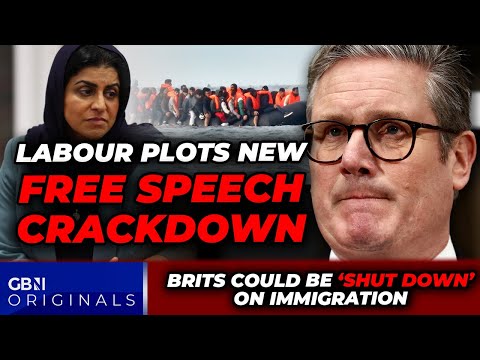 Brits to be 'SHUT DOWN' on immigration as Labour plot CHILLING free speech CRACKDOWN: Steven Barrett