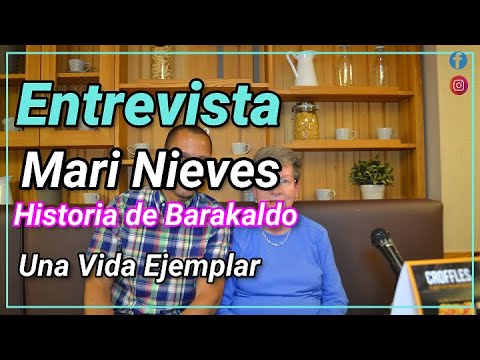 Mari Nieves García Aragón, como se vivía antes en Barakaldo "una vida ejemplar" Historia