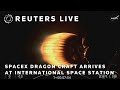 LIVE: SpaceX Dragon craft arrives at International Space Station