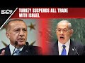 Turkey Israel Ties News | Turkey Halts Trade With Israel Amid Violence Against Palestinians