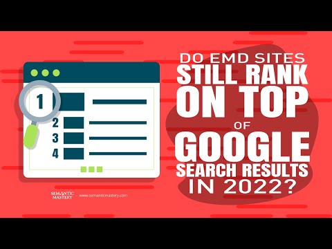 Do EMD Sites Still Rank On Top Of Google Search Results In 2022?