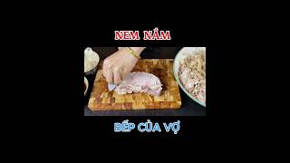 NEM NẮM chuẩn hương vị  #bepcuavo #food #cooking #monngon #amthuc #nauan #anvat #monngonmoingay