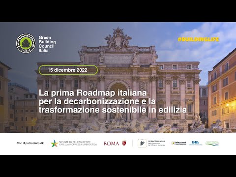 La prima Roadmap italiana per la decarbonizzazione e la trasformazione
sostenibile in edilizia