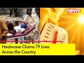 Northern India Records Intense Heatwave | 79 People Lost Lives All Over the Country | NewsX