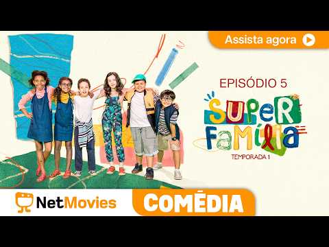 🤣 Super Família - Temporada 1 - Ep. 05 🤣NetMovies Comédia