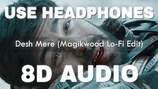 Desh Mere (8D AUDIO) – Arijit Singh ft Magikwood