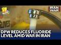 DPW reduces fluoride levels in water amid war in Iran