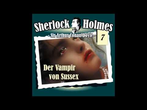 Sherlock Holmes (Die Originale) - Fall 07: Der Vampir von Sussex (Komplettes Hörspiel)