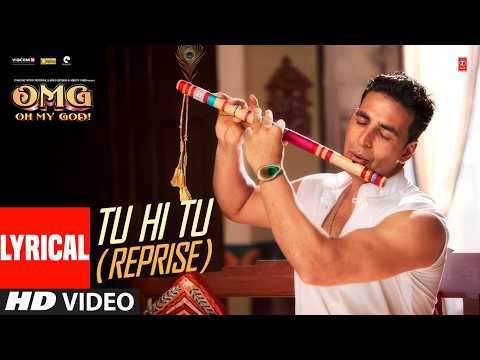 Tu Hi Tu (Reprise Lyrical): Oh My God | Akshay Kumar, Paresh Rawal | Suraj Jagan, Himesh Reshammiya